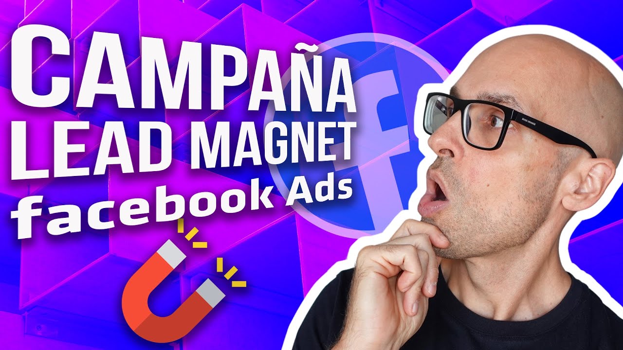 Cómo Crear unaCampaña de Lead Magnet en Facebook Ads
